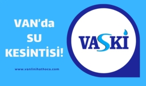 van-haber-vaski-su kesintisi